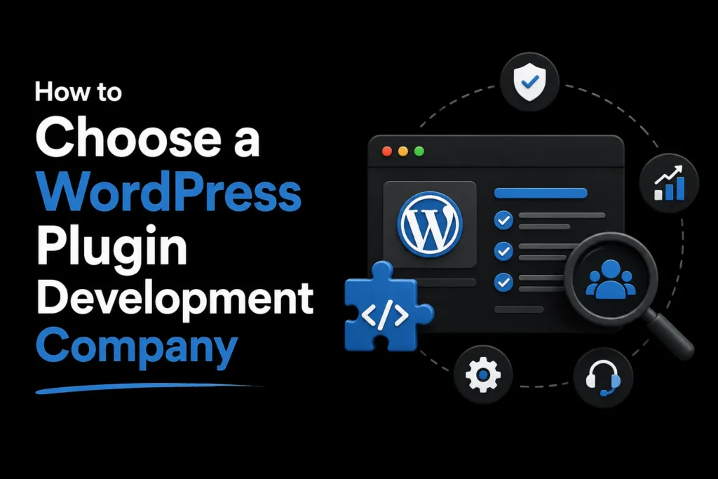 How to Choose a WordPress Plugin Development Company